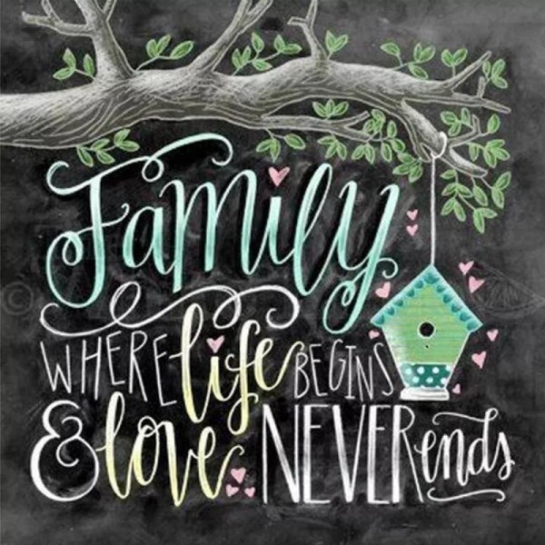 Family where life begins & love never ends